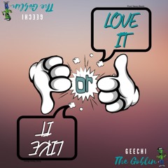 Geechi The Goblin - Like It Or Love It