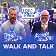 Improving Processes | Digital Dealership System Walk N Talk with Jason Harris & Todd Katcher