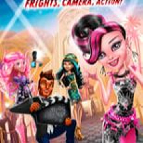 Stream episode WATCH Monster High Frights Camera Action 2014