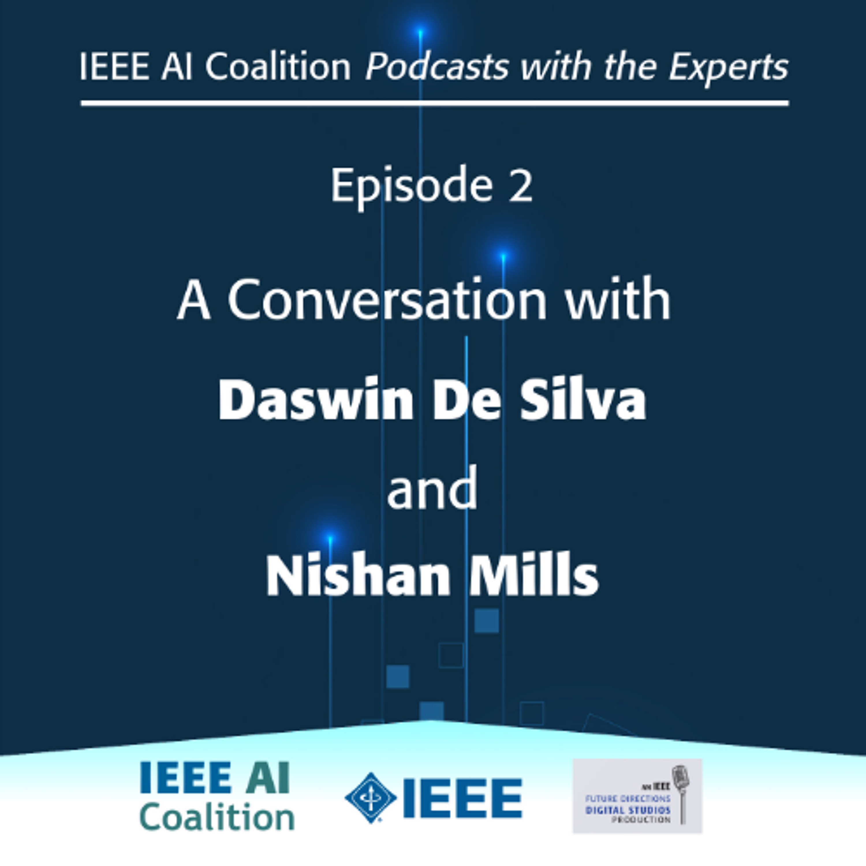 IEEE AI Coalition: Episode 2 – A Conversation with Daswin De Silva and Nishan Mills