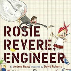 free KINDLE 📘 Rosie Revere, Engineer (The Questioneers) by  Andrea Beaty &  David Ro