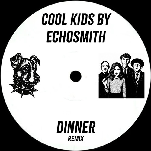 Echosmith - Cool Kids (Dinner Remix) [Free Download]