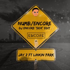 Numb/ Encore (DJ Encore 'Sick' Edit)
