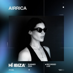 Airrica - Recorded Live at Hï Ibiza 2024