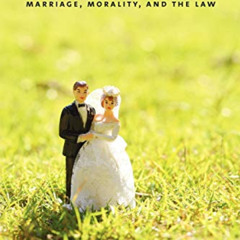 [Access] PDF 📜 Minimizing Marriage: Marriage, Morality, and the Law (Studies in Femi