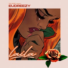 Eudreezy - Laila