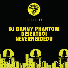 DJ Danny Phantom & Desertboi - neverneededU