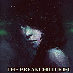 The Breakchild Rift