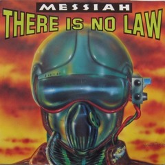 Messiah - There Is No Law (Rap Version)