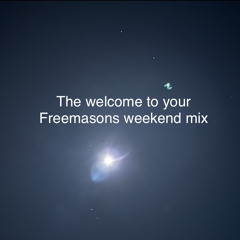 The welcome to your Freemasons weekend mix .m4a