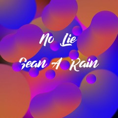 No Lie - Sean A. Rain (Original Mix)