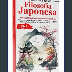 READ [PDF] ✨ Los Secretos de la Filosofía Japonesa 5 en 1: Kintsugi Ikigai Wabi-sabi Kaizen - Cómo