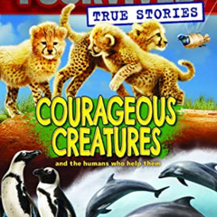 ACCESS EBOOK 📭 Courageous Creatures (I Survived True Stories #4) (4) by  Lauren Tars