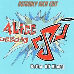 Alice Deejay - Better Off Alone (RawTempo Edit) Free DL