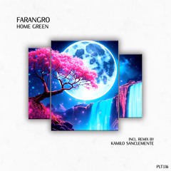 FaranGro - Home Green (Kamilo Sanclemente Remix - Short Edit)