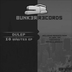 Dulep - 10 Minutes (Patrick Branch Remix)