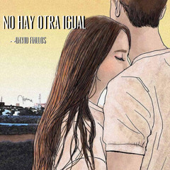 No hay otra igual - David Fiallos (NHOI)