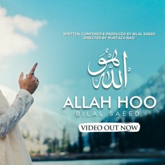Allah Hoo By Bilal Saeed - Best Kalam & Hamd