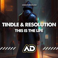 Resolution & Tindle - This Is The Life (OUT NOW ON ACCELERATION DIGITAL)