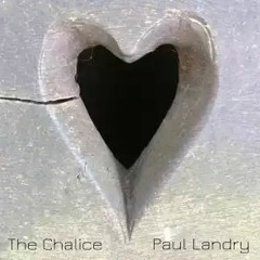 The Chalice - Paul Landry