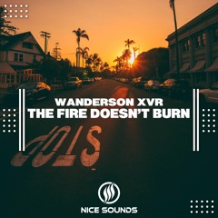 Wanderson XVR - The Fire Doesn’t Burn