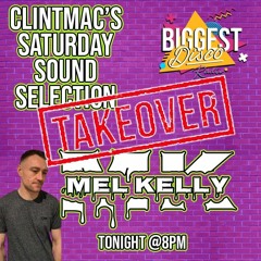 Clint Mac's - Saturday Sound Selection (Mel Kelly - Takeover)
