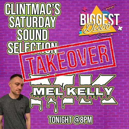 Clint Mac's - Saturday Sound Selection (Mel Kelly - Takeover)