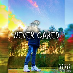 Never Cared - Produced by In Bloom