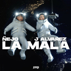 Ñejo x J Alvarez x Jungl - La Mala