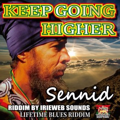 SENNID & IRIEWEB SOUNDS - KEEP GOING HIGHER