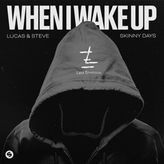 Lucas & Steve X Skinny Days - When I Wake Up (Levi Erwinson Remix)