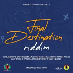 Final Destination Riddim Mix (2020) Cecile,Duane Stephenson,Ikaya & More (Empire Sound)