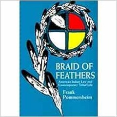 ACCESS KINDLE 💘 Braid of Feathers: American Indian Law and Contemporary Tribal Life