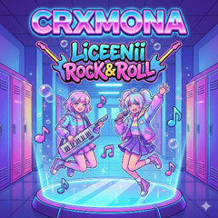 CRXMONA - Liceenii Rock&Roll (Bubblegum Pop Edit)