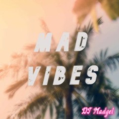 Mad Vibes vol.1 by DJ Madgel