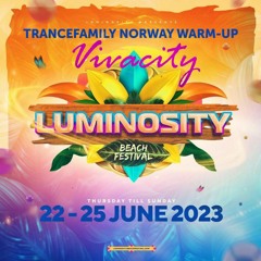 Luminosity Beach Festival 2023 - Trance Family Norway Warm-up Mixes
