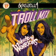 Krewella - Troll Mix Vol. 17 - Weekend Warriors