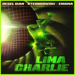 Lima Charlie (Master V1)- DeSel - Stedbrowski - Enigma