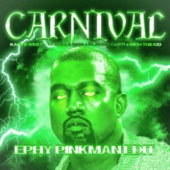 Kanye West - Carnival (Ephy Pinkman Edit)