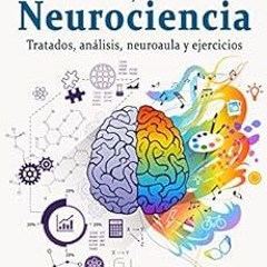 ACCESS PDF 🖋️ Educación y Neurociencia: Tratados, análisis, neuroaula y ejercicios (