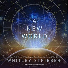 [VIEW] EBOOK EPUB KINDLE PDF A New World by  Whitley Strieber,Whitley Strieber,Inc. Walker & Collier
