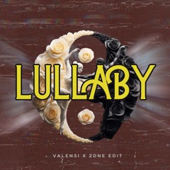 LULLABY (VALENSI X ZDNE EDIT) FILTERED [buy = Free Download]