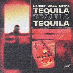 Nander, DAZZ, Sirena - Tequila