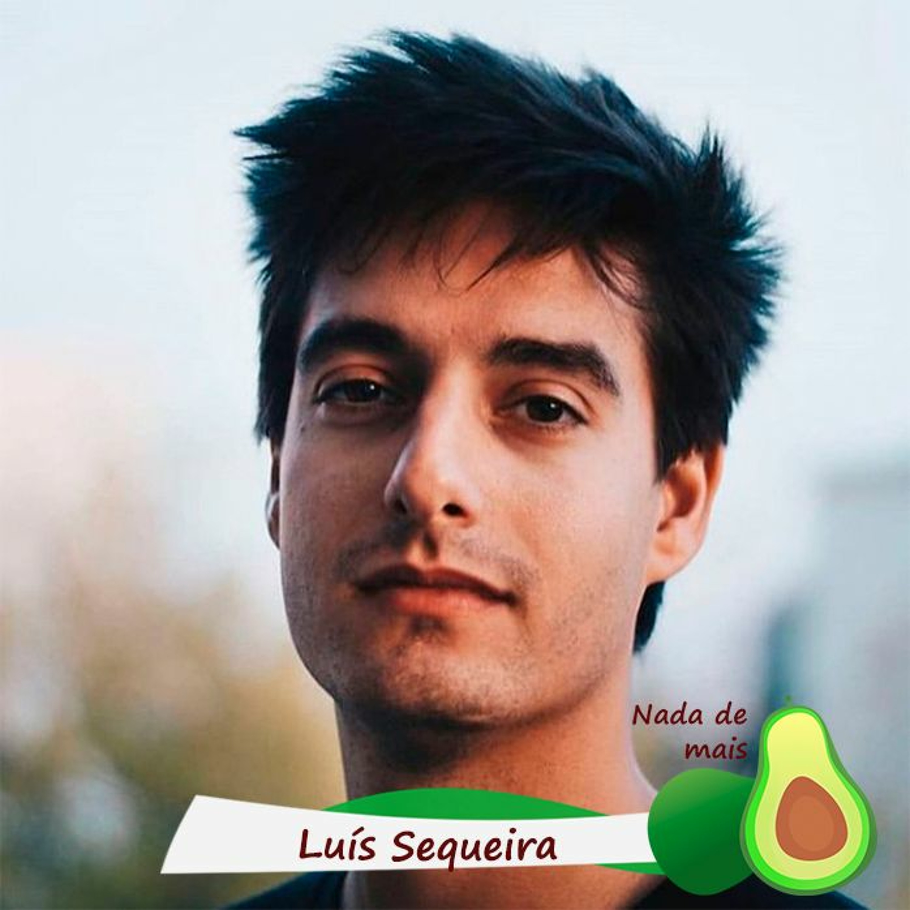 Nada de mais #3.4 - Luís Sequeira
