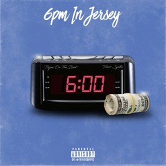 6PM In Jersey (Ft. Trevor Spitta)