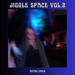 JIGGLE SPACE VOL.2 (Bouncy House Mix)