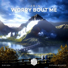 JARIN - Worry Bout Me