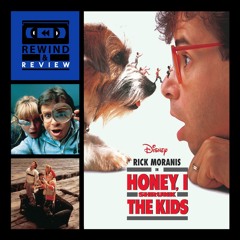 Rewind & Review Ep 92 - Honey, I Shrunk The Kids (1989)