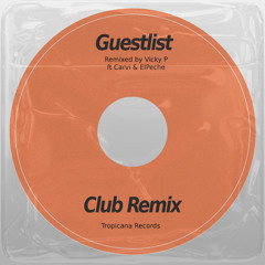 Guestlist (Vicky P – Club Remix) ft Carvi & ElPeche