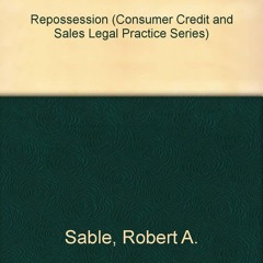 get [⚡PDF] ✔Download⭐ Repossession (Consumer Credit and Sales Legal Practice Series)